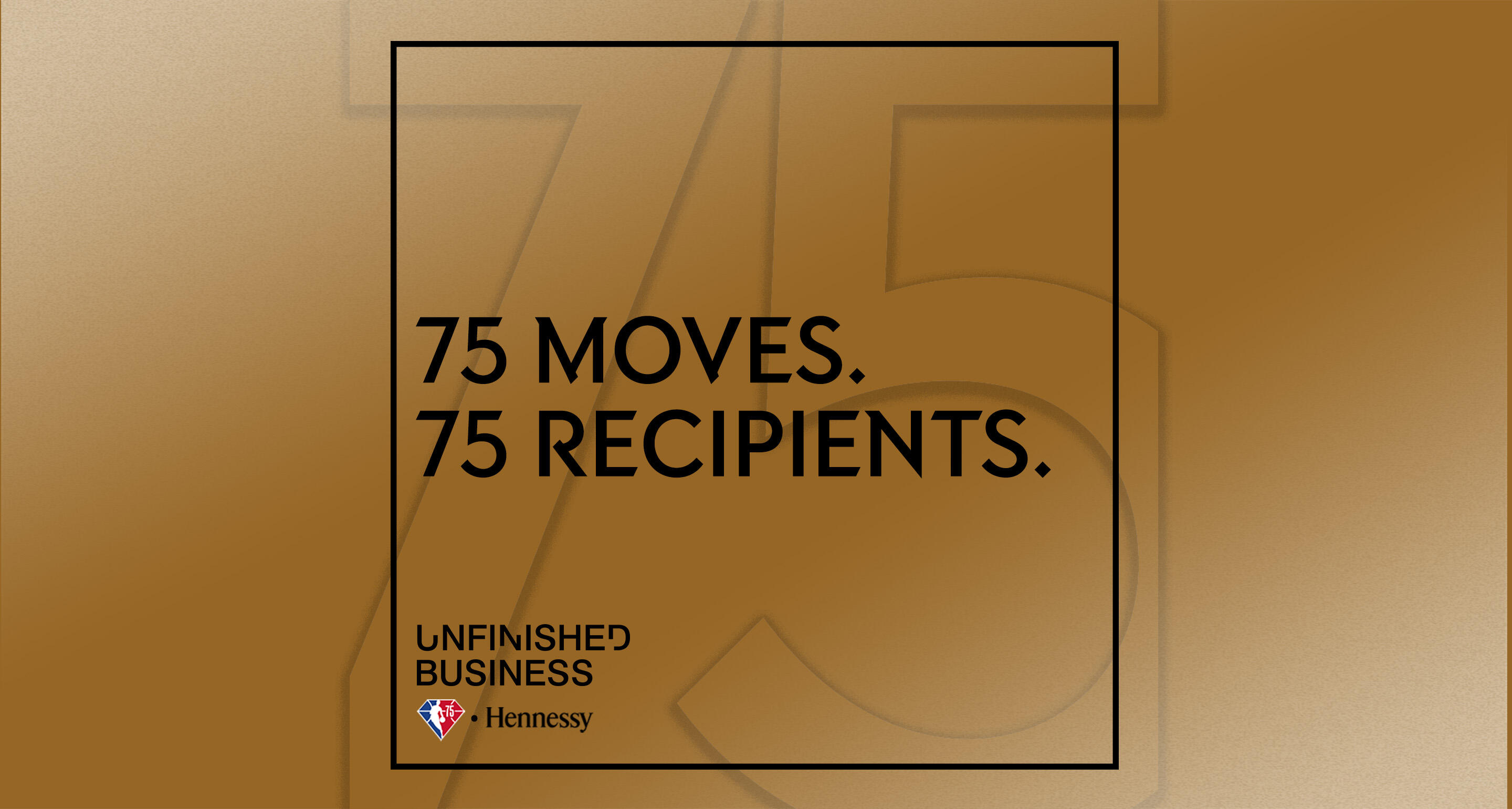 75 moves recipients of Unfinished Business